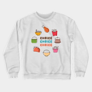 Choice of Food Crewneck Sweatshirt